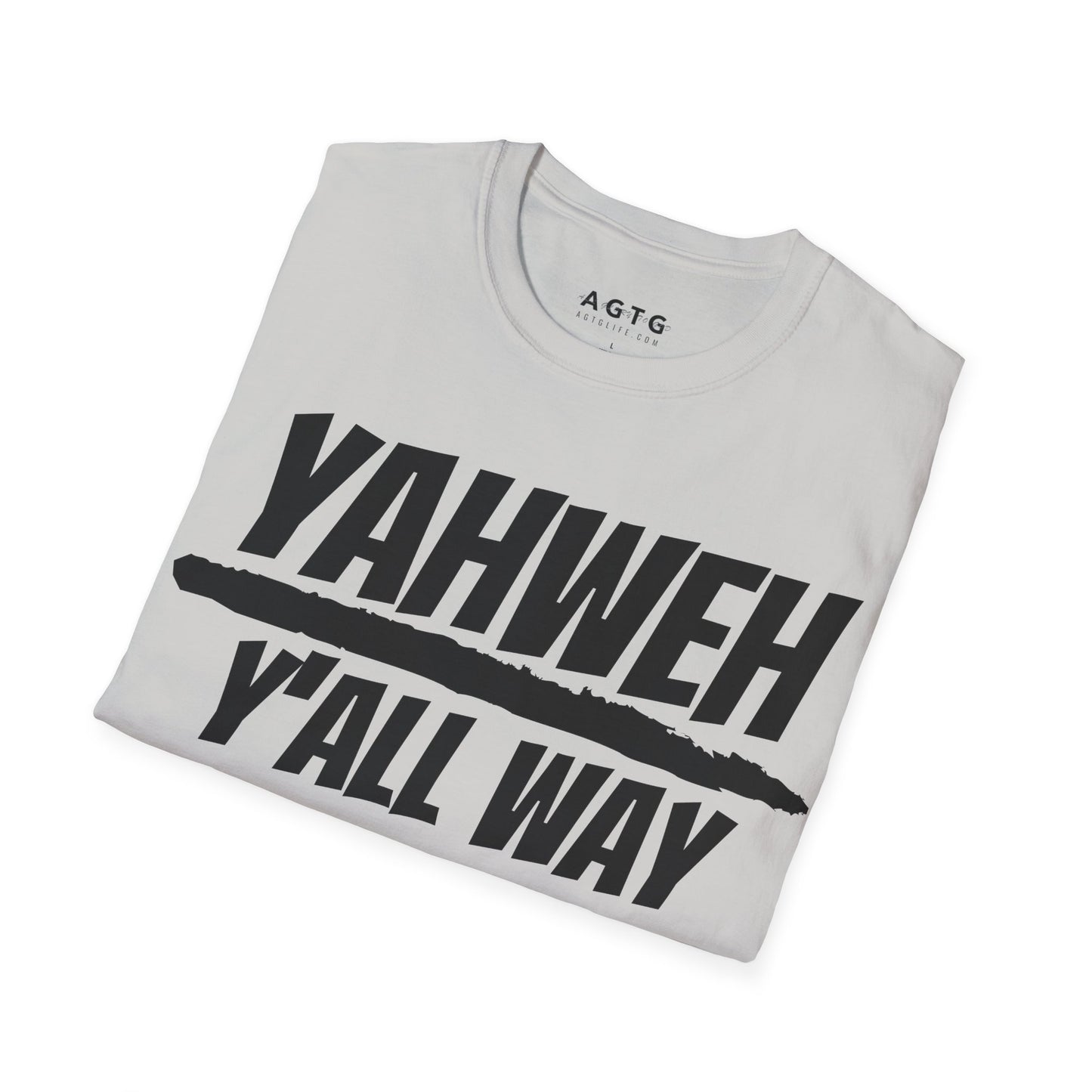Yahweh over Y'all Way T