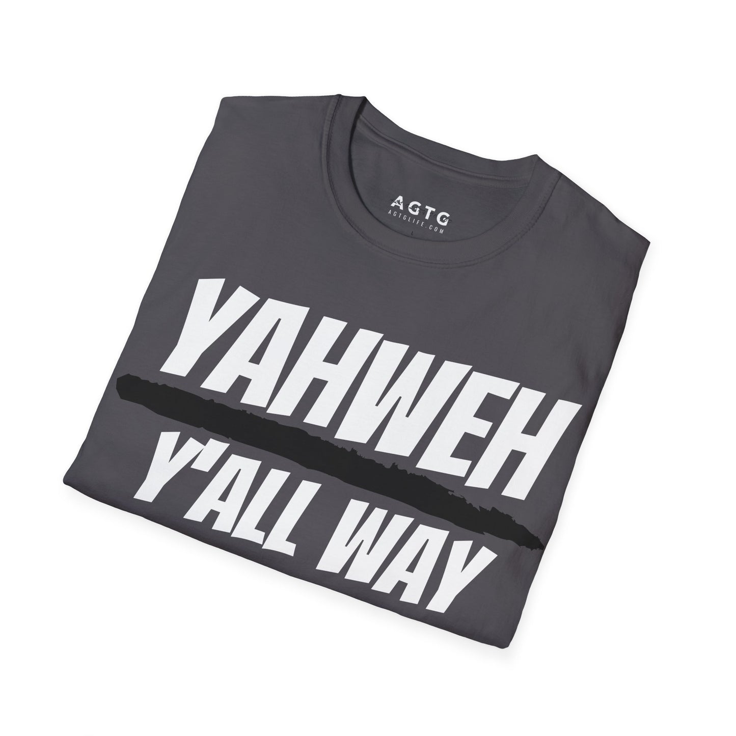 Yahweh over Y'all Way T